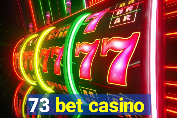 73 bet casino
